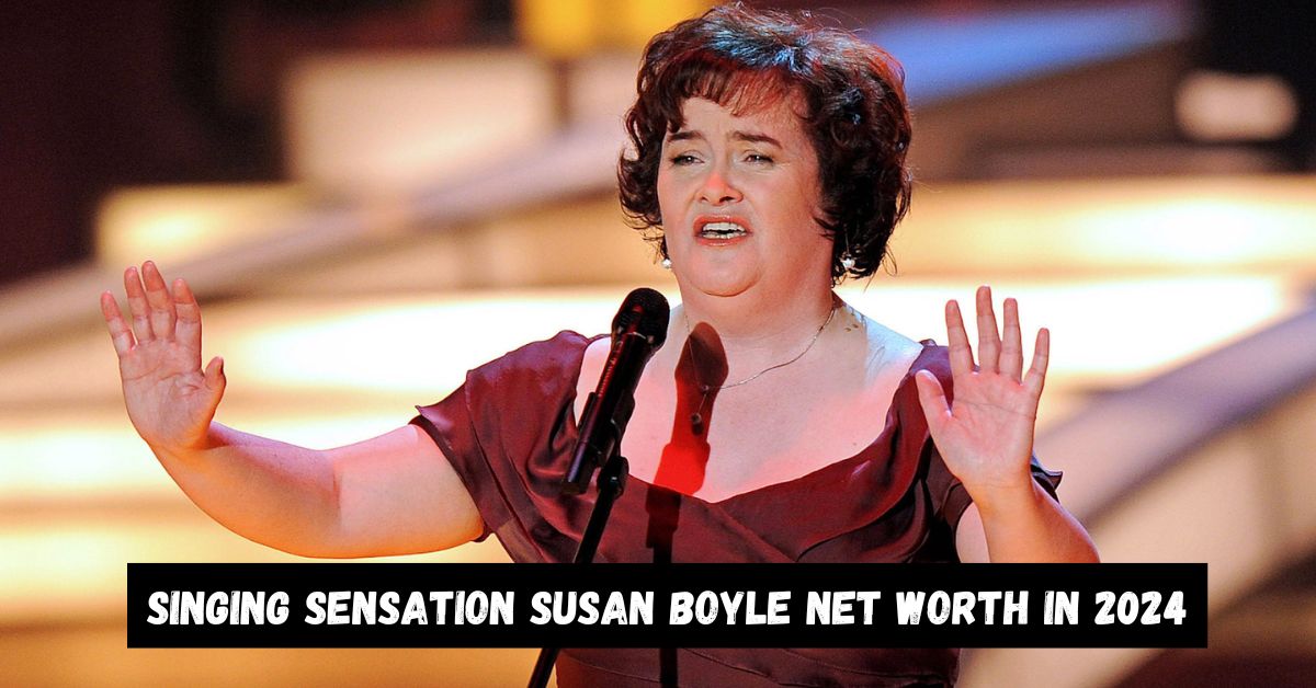 Singing Sensation Susan Boyle Net Worth in 2024