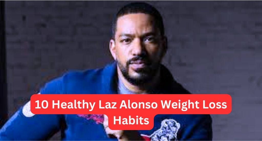 10 Healthy Laz Alonso Weight Loss Habits