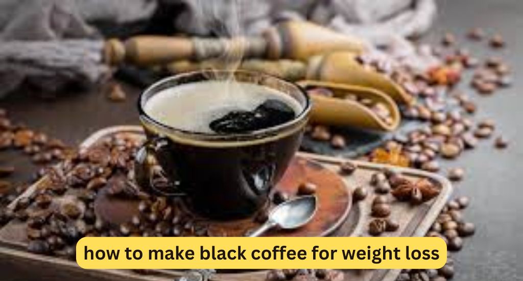 how to make black coffee for weight loss