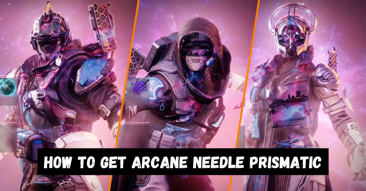 How to Get Arcane Needle Prismatic